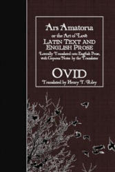 Ars Amatoria, or the Art of Love: Latin Text and English Prose - Ovid, Henry T Riley (ISBN: 9781523657971)