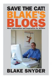 Save the Cat! Blake's Blogs - Blake Snyder (ISBN: 9780984157679)