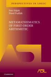 Metamathematics of First-Order Arithmetic - Petr Hajek, Pavel Pudlak (ISBN: 9781107168411)