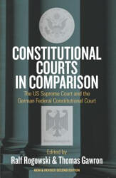 Constitutional Courts in Comparison: The Us Supreme Court and the German Federal Constitutional Court - Ralf Rogowski, Thomas Gawron (ISBN: 9781785332739)