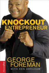 Knockout Entrepreneur - George Foreman (ISBN: 9781595559784)