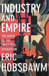 Industry and Empire - Eric J. Hobsbawm, E. J. Hobsbawm, Chris Wrigley (ISBN: 9781565845619)