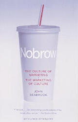 Nobrow: The Culture of Marketing, the Marketing of Culture - John Seabrook (ISBN: 9780375704512)