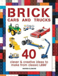 Brick Cars and Trucks - Warren Elsmore (ISBN: 9781438008813)