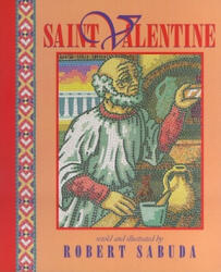 Saint Valentine - Robert Sabuda (ISBN: 9780689824296)