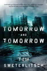 Tomorrow and Tomorrow - Thomas Sweterlitsch (ISBN: 9780425275412)