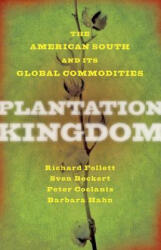 Plantation Kingdom - Richard Follett, Sven Beckert, Peter Coclanis, Barbara M. Hahn (ISBN: 9781421419404)