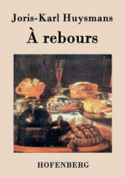 A rebours - Joris-Karl Huysmans (ISBN: 9783843035002)