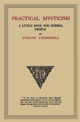 Practical Mysticism - Evelyn Underhill (ISBN: 9781614274056)