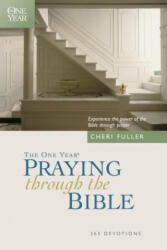 One Year Praying Through the Bible - Cheri Fuller (ISBN: 9780842361781)