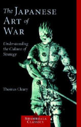 Japanese Art of War - Thomas Cleary (ISBN: 9781590302453)