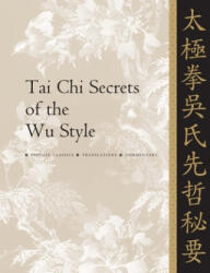 Tai Chi Secrets of the Wu Style - Jwing-ming Yang (ISBN: 9781886969179)