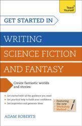 Get Started in Writing Science Fiction and Fantasy (ISBN: 9781444795653)