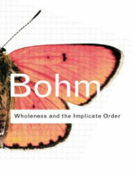 Wholeness and the Implicate Order - David Bohm (ISBN: 9780415289795)