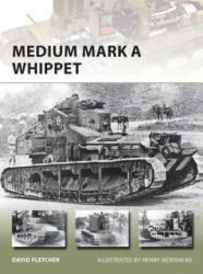 Medium Mark A Whippet - David Fletcher (ISBN: 9781782003984)