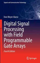 Digital Signal Processing with Field Programmable Gate Arrays - Uwe Meyer-Bäse (ISBN: 9783642453083)