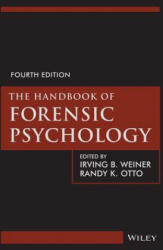 Handbook of Forensic Psychology, Fourth Edition - Irving B. Weiner (ISBN: 9781118348413)