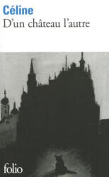 D'UN CHATEAU L'AUTRE - Louis Ferdinand Celine (ISBN: 9782070367764)