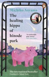 The Healing Hippo Of Hinode Park (ISBN: 9781804996560)