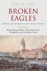 Broken Eagles - Napoleon and his German Allies in the 1813 Campaign (ISBN: 9781805001768)