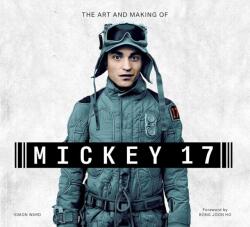 The Art and Making of Mickey-17 (ISBN: 9781835413838)