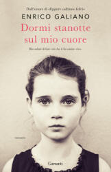 Dormi stanotte sul mio cuore - Enrico Galiano (ISBN: 9788811015369)