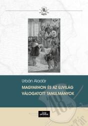 Magyarhon és az újvilág - Válogatott tanulmányok (ISBN: 9789634800576)