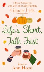 Life's Short, Talk Fast - Ann Hood (ISBN: 9781408749029)
