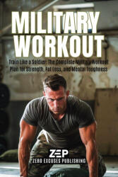 Military Workout - Zero Excuses Publishing (ISBN: 9781806470617)