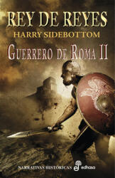 Rey de reyes, II - Harry Sidebottom, Ignacio Hernán Alonso Blanco (ISBN: 9788435062046)