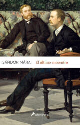 El último encuentro - Sándor Márai (ISBN: 9788498387025)