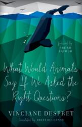 What Would Animals Say If We Asked the Right Questions? (ISBN: 9780816692392)