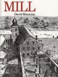 David Macaulay - Mill - David Macaulay (ISBN: 9780395520192)