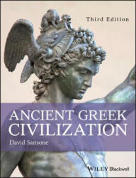 Ancient Greek Civilization, Third Edition - David Sansone (ISBN: 9781119098157)