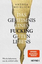 Das Geheimnis eines fucking guten Lebens (ISBN: 9783453607316)
