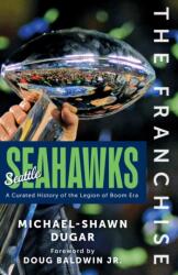 The Franchise: Seattle Seahawks (ISBN: 9781637277805)