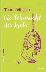 Die Sehnsucht des Igels (ISBN: 9783985681181)