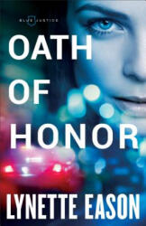 Oath of Honor - Lynette Eason (ISBN: 9780800727215)