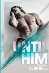 Until Him - Cora Rose (2022)