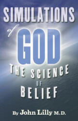 Simulations of God - John C Lilly (ISBN: 9781579511579)