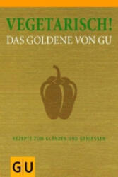 Vegetarisch! Das Goldene von GU (ISBN: 9783833822018)