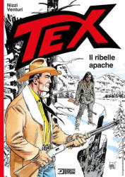 Tex. Il ribelle apache - Claudio Nizzi, Andrea Venturi (ISBN: 9788869619762)