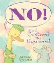 NO! Said Custard the Squirrel - Ruzzier, Sergio (ISBN: 9781419755248)