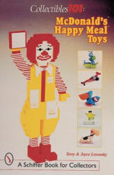 Collectibles 101: McDonald's Happy Meal Toys - Terry M. Losonsky (ISBN: 9780764309663)