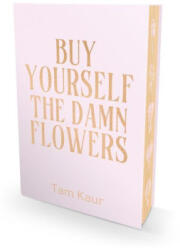 Buy Yourself the Damn Flowers - Tam Kaur (ISBN: 9781788709996)