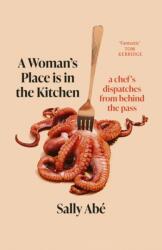 A Woman's Place is in the Kitchen - Sally Abe (ISBN: 9780349727776)