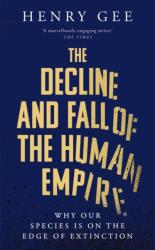 The Decline and Fall of the Human Empire - Henry Gee (ISBN: 9781035030835)