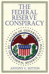 Federal Reserve Conspiracy - Antony C Sutton (ISBN: 9781939438096)
