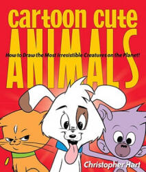 Cartoon Cute Animals - Christopher Hart (ISBN: 9780823085569)