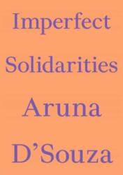 Imperfect Solidarities - Aruna D′souza (ISBN: 9783982389486)